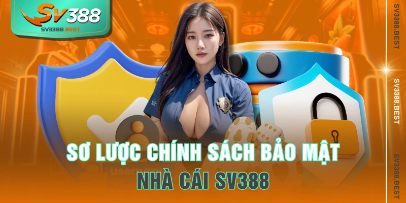 Sơ lược chính sách bảo mật nhà cái SV388